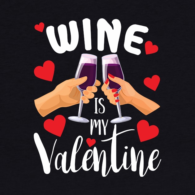 Wine is my valentine funny Valentine gift for wine lovers by BadDesignCo